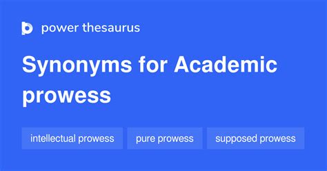 synonym for prowess|academic prowess synonym.